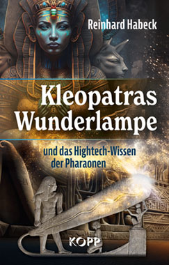 Kleopatras Wunderlampe und das Hightech-Wissen der Pharaonen_small